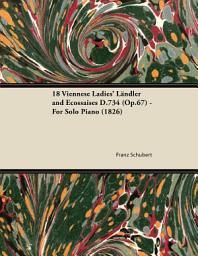 Icon image 18 Viennese Ladies' Ländler and Ecossaises D.734 (Op.67) - For Solo Piano (1826)