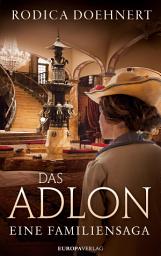 Icon image Das Adlon: Eine Familiensaga
