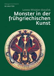 Icon image Monster in der frühgriechischen Kunst: Die Überwindung des Unfassbaren