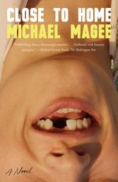 Icon image Close to Home: A Novel