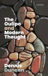 Icon image The Oulipo and Modern Thought
