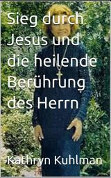 Icon image Sieg durch Jesus und die heilende Berührung des Herrn