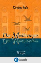 Icon image Die Medlevinger: Preisgekrönter Abenteuer-Klassiker für Kinder ab 10 Jahren