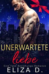 Icon image Unerwartete Liebe: Eine Fake-Beziehungs-Romanze