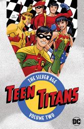 Icon image Teen Titans: The Silver Age