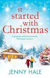 Icon image It Started With Christmas: A gorgeous and heartwarming Christmas romance