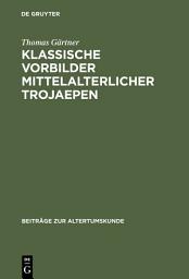 Icon image Klassische Vorbilder mittelalterlicher Trojaepen