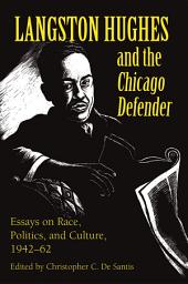 Icon image Langston Hughes and the *Chicago Defender*: Essays on Race, Politics, and Culture, 1942-62