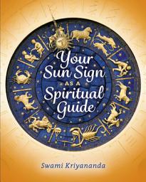 Icon image Your Sun Sign as a Spiritual Guide: Edition 3