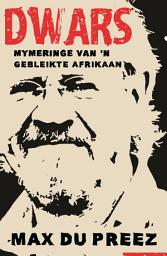 Icon image Dwars: Mymeringe van ’n gebleikte Afrikaan