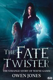 Icon image Fate twister: The story of wayne gamm