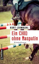 Icon image Ein CHIO ohne Rasputin: Kriminalroman