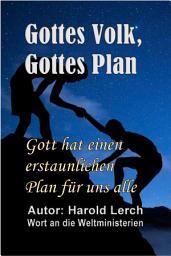 Icon image Gottes Volk, Gottes Plan: Warum sollten wir glauben, dass die Bibel wahr ist? (GP-Ger)