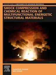 Icon image Shock Compression and Chemical Reaction of Multifunctional Energetic Structural Materials