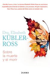 Icon image Sobre la muerte y el morir (Edición mexicana)