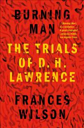 Icon image Burning Man: The Trials of D. H. Lawrence