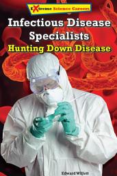 Icon image Infectious Disease Specialists: Hunting Down Disease