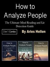 Icon image How to Analyze People: The Ultimate Mind Reading and Lie Detection Guide