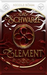 Icon image Das schwarze Element - Band 5: Fortsetzung von "Die Chroniken der Seelenwächter"