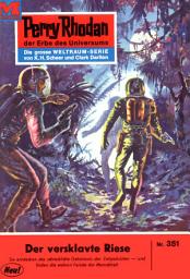 Icon image Perry Rhodan 351: Der versklavte Riese: Perry Rhodan-Zyklus "M 87"