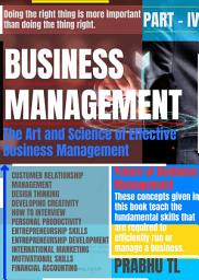 Icon image BUSINESS MANAGEMENT ( PART - IV ): The Art and Science of Effective Business Management