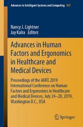 Icon image Advances in Human Factors and Ergonomics in Healthcare and Medical Devices: Proceedings of the AHFE 2019 International Conference on Human Factors and Ergonomics in Healthcare and Medical Devices, July 24-28, 2019, Washington D.C., USA