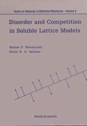 Icon image Disorder and Competition in Soluble Lattice Models