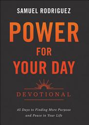Icon image Power for Your Day Devotional: 45 Days to Finding More Purpose and Peace in Your Life