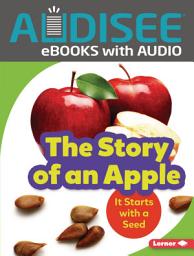 Icon image The Story of an Apple: It Starts with a Seed
