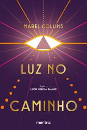 Icon image Luz no Caminho: com prefácio de Lúcia Helena Galvão