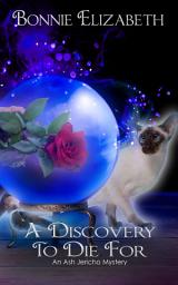 Icon image A Discovery to Die For: A paranormal cozy mystery with cats