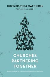 Icon image Churches Partnering Together: Biblical Strategies for Fellowship, Evangelism, and Compassion