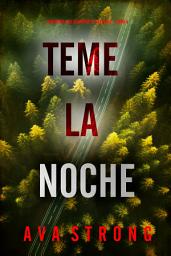 Icon image Teme la noche (Una novela de suspense de Lexi Cole - Libro 4)