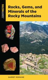 Icon image Rocks, Gems, and Minerals of the Rocky Mountains: Edition 3