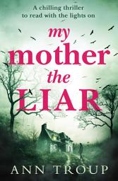 Icon image My Mother, The Liar: Book 4