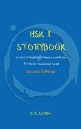 Icon image HSK 1 StoryBook: Stories in Simplified Chinese and Pinyin, 150 Words Vocabulary Level