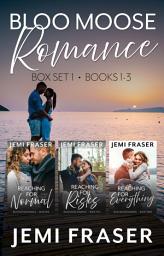 Icon image Bloo Moose Romance BoxSet 1 (Books #1-3): A Small Town Romantic Suspense Box Set