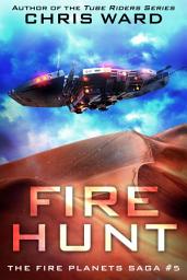 Icon image Fire Hunt: The Fire Planets Saga #5