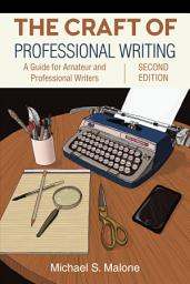 Icon image The Craft of Professional Writing, Second Edition: A Guide for Amateur and Professional Writers