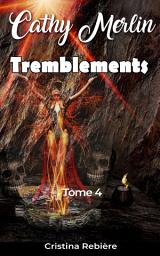 Icon image Cathy Merlin - 4. Tremblements…