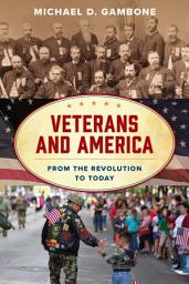 Icon image Veterans and America: From the Revolution to Today
