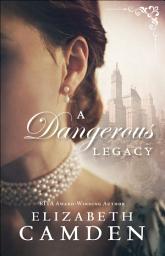 Icon image A Dangerous Legacy (An Empire State Novel Book #1)