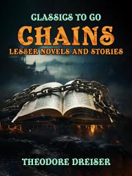 Icon image Chains, Lesser Novels And Stories