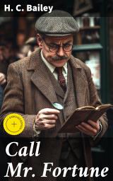 Icon image Call Mr. Fortune: Enriched edition. The Intricate Cases of a Witty British Detective in a Classic Mystery Novel