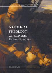 Icon image A Critical Theology of Genesis: The Non-Absolute God