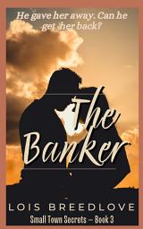 Icon image The Banker: A Single Father Contemporary Romance