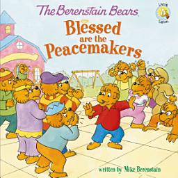 Icon image The Berenstain Bears Blessed are the Peacemakers