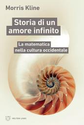 Icon image Storia di un amore infinito: La matematica nella cultura occidentale