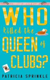 Icon image Who Killed the Queen of Clubs?
