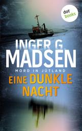 Icon image Mord in Jütland: Eine dunkle Nacht: Thriller: Ein Fall für Benito & Larsen 3 | Dieser Thriller sorgt garantiert für schlaflose Nächte!